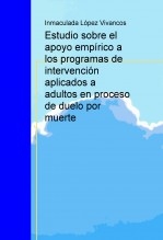 Estudio sobre el apoyo empírico a los programas de intervención aplicados a adultos en proceso de duelo por muerte