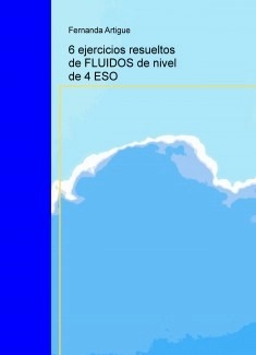 6 ejercicios resueltos de FLUIDOS de nivel de 4 ESO