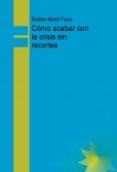 Cómo acabar con la crisis sin recortes