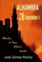 Libro ALHAMBRA, 70 Leyendas-I, autor José Gómez Muñoz