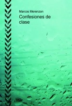 Libro Confesiones de clase, autor Marcos Merenzon