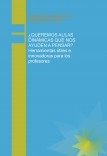 ¿QUEREMOS AULAS DINAMICAS QUE NOS AYUDEN A PENSAR? Herramientas útiles e innovadoras para los profesores