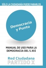 Libro Democracia y Punto. Manual de uso para la Democracia del s.XXI, autor redciudadanapartidox