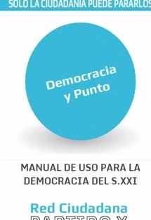 Democracia y Punto. Manual de uso de la democracia del s.XXI (b/n)