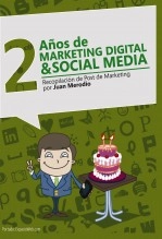 Libro 2 Años de Marketing Digital & Social Media, autor Juan Merodio