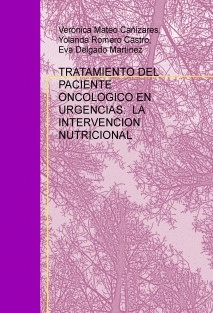 TRATAMIENTO DEL PACIENTE ONCOLOGICO EN URGENCIAS: LA INTERVENCION NUTRICIONAL