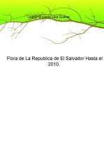 Libro Flora de La Republica de El Salvador Hasta el 2010, autor chelin