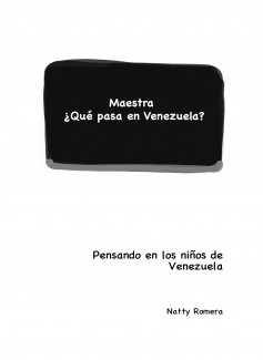 Maestra ¿Qué pasa en Venezuela?