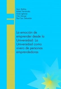 La emoción de emprender desde la Universidad: La Universidad como vivero de personas emprendedoras
