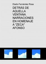 Libro DETRÁS DE AQUELLA VENTANA. NARRACIONES EN HOMENAJE A "ZECA" AFONSO, autor Eladio Jesús Fernández Rosa