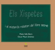 ELS XISPETES I EL MISTERIÓS ROBATORI DEL LLIBRE SECRET