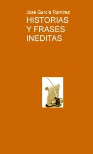HISTORIAS Y FRASES INEDITAS
