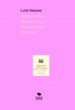 Libro Respirando Melancolía y Suspirando Espinas, autor Alexander Krebs