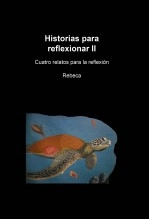 Libro Historias para reflexionar II, autor Rebeca 