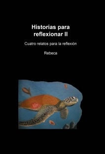 Historias para reflexionar II