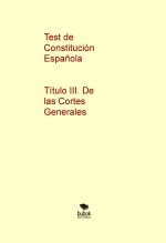 Test de Constitución Española - Título III. De las Cortes Generales