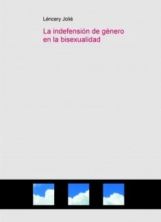 La indefensión de género en la bisexualidad