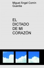 EL DICTADO DE MI CORAZÓN