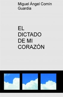EL DICTADO DE MI CORAZÓN