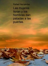 Las mujeres lloran y los hombres dan patadas a las puertas.