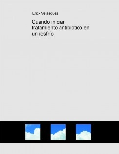 Cuándo iniciar tratamiento antibiótico en un resfrío