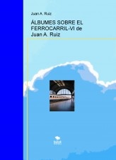 ÁLBUMES SOBRE EL FERROCARRIL-VI de Juan A. Ruiz