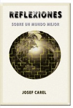 Libro Reflexiones sobre un mundo mejor, autor Josef Carel