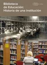 Libro Biblioteca de educación: Historia de una institución, autor Ministerio de Educación y Formación Profesional