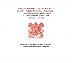 Capitulaciones del almirante Don Cristóbal Colón y salvoconductos para el descubrimiento del nuevo mundo