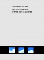 Libro Dinámica básica de aviones para ingenieros, autor Carlos Armando De Castro