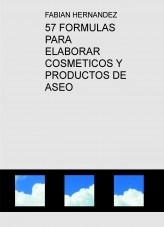 Libro 57 FORMULAS PARA ELABORAR COSMETICOS Y PRODUCTOS DE ASEO, autor fabianhernandez