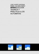 Libro INTRODUCCIÓN TEÓRICA Y PRÁCTICA A LOS AUTOMATAS, autor Javier Quintana Peiró