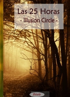 Las 25 Horas - illusion Circle - Parte II