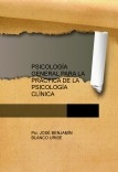 PSICOLOGÍA GENERAL PARA LA  PRÁCTICA DE LA PSICOLOGÍA  CLÍNICA