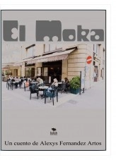 Libro EL MOKA, autor Alexys Fernandez Artos