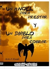 Libro Un ángel para prestar y un diablo para cobrar. Acto I: Éxodo, autor Antonio Crispín Rubiales