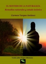 Libro EL SENTIDO DE LA NATURALEZA - REMEDIOS NATURALES Y ESTADO ANÍMICO -, autor Carmen Vargas Antúnez