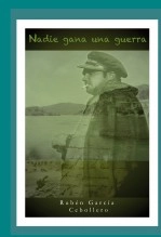 Libro Nadie gana una guerra, autor ruben garcia cebollero