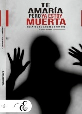 Libro Te amaría pero ya estoy muerta. Relatos de amores urbanos, autor editorial531