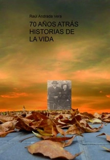 70 AÑOS ATRÁS HISTORIAS DE LA VIDA
