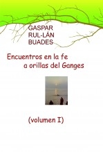 Libro Encuentros en la fe a orillas del Ganges (volumen I), autor LEANDRO SEQUEIROS SAN ROMAN