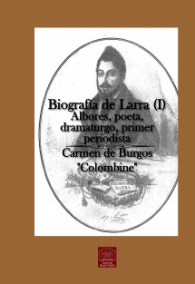 Biografía de Larra (I). Albores, poeta, dramaturgo, primer periodista