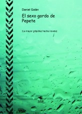 Libro El sexo gordo de Pepete, autor Daniel García Gómez