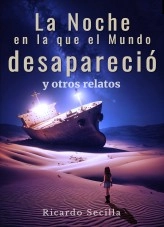 Libro La Noche en la que el Mundo desapareció y otros relatos, autor rics