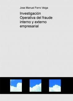 Investigación Operativa del fraude interno y externo empresarial