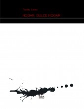Libro HOGAR, DULCE HOGAR, autor JFarez 