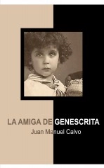 Libro La amiga de Genescrita, autor Juan Manuel Calvo Álvarez