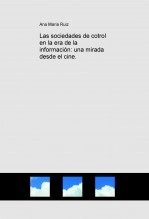 Libro Las sociedades de cotrol en la era de la información: una mirada desde el cine., autor parvati