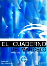 Libro EL CUADERNO DE MARCELO -1ª visita a la doctora-, autor JOSE MARIA MUNETA GOMEZ DE SEGURA