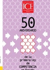 Libro Revista de Economía. Información Comercial Española (ICE). Núm 876 50 ANIVERSARIO de la primera Ley de COMPETENCIA EN España, autor Ministerio de Economía, Comercio y Empresa